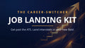The Career-Switcher Job Landing Kit